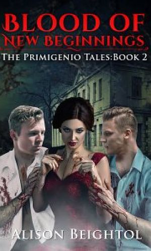Blood of New Beginnings The Primigenio Tales Book 2