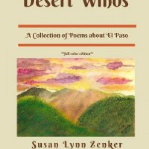 Desert Winds: A Collection of Poems about El Paso by Susan Lynn Zenker