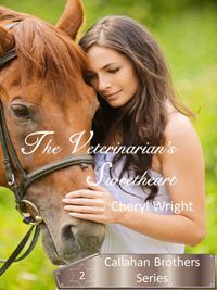 The Veterinarian's Sweetheart - Book Two - Callahan Brothers Series